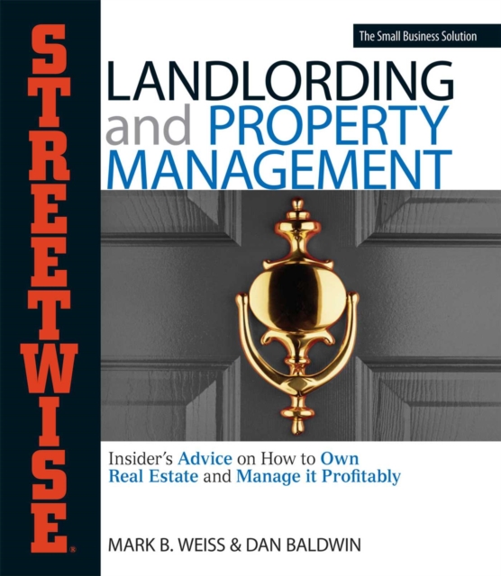 Streetwise Landlording & Property Management : Insider's Advice on How to Own Real Estate and Manage It Profitably, EPUB eBook