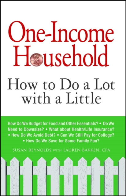 One-Income Household : How to Do a Lot with a Little, EPUB eBook