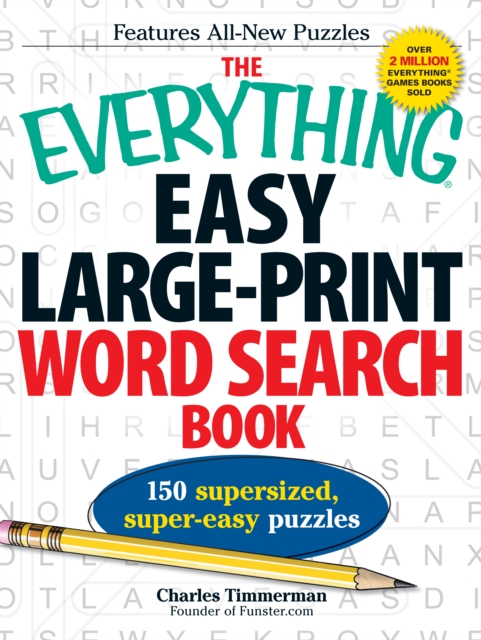 The Everything Easy Large-Print Word Search Book : 150 supersized, super-easy puzzles, Paperback / softback Book