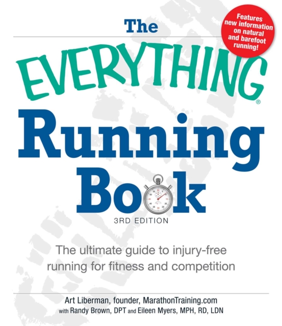 The Everything Running Book : The ultimate guide to injury-free running for fitness and competition, EPUB eBook
