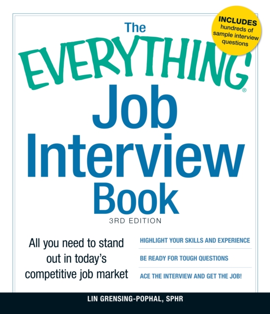 The Everything Job Interview Book : All You Need to Stand Out in Today's Competitive Job Market, Paperback Book