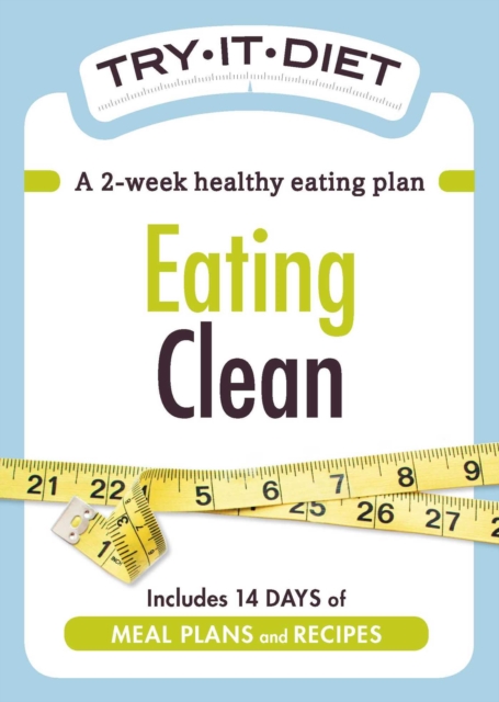 Try-It Diet: Eating Clean : A two-week healthy eating plan, EPUB eBook