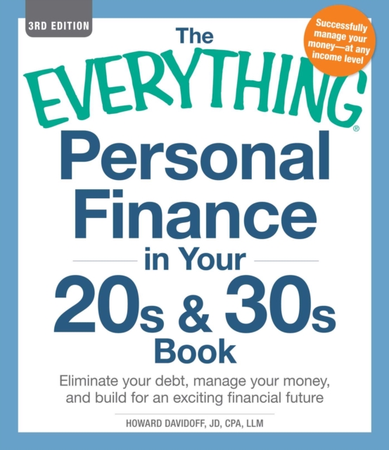 The Everything Personal Finance in Your 20s & 30s Book : Eliminate your debt, manage your money, and build for an exciting financial future, EPUB eBook