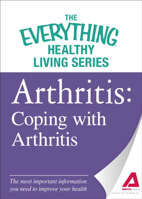 Arthritis: Coping with Arthritis : The most important information you need to improve your health, EPUB eBook