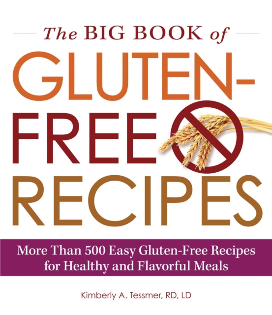 The Big Book of Gluten-Free Recipes : More Than 500 Easy Gluten-Free Recipes for Healthy and Flavorful Meals, EPUB eBook
