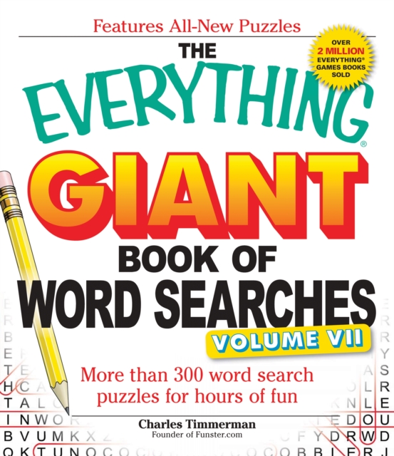 The Everything Giant Book of Word Searches, Volume VII : More than 300 word search puzzles for hours of fun, Paperback / softback Book