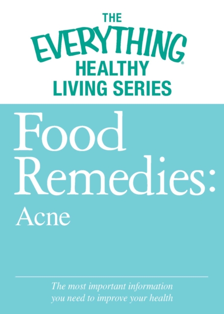 Food Remedies - Acne : The most important information you need to improve your health, EPUB eBook