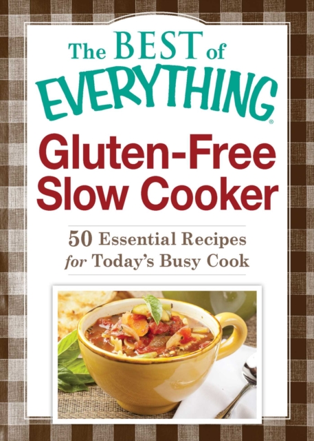 Gluten-Free Slow Cooker : 50 Essential Recipes for Today's Busy Cook, EPUB eBook