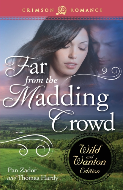 Far from the Madding Crowd: The Wild and Wanton Edition, Paperback / softback Book