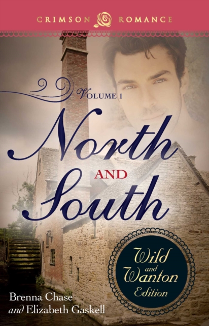 North And South: The Wild And Wanton Edition Volume 1, EPUB eBook