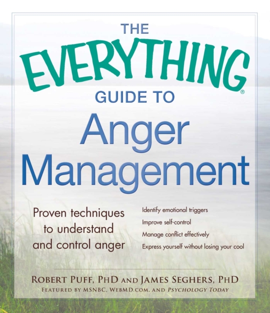 The Everything Guide to Anger Management : Proven Techniques to Understand and Control Anger, EPUB eBook