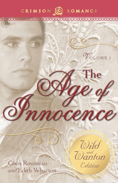 The Age of Innocence : The Wild and Wanton Edition, Volume 1, Paperback / softback Book