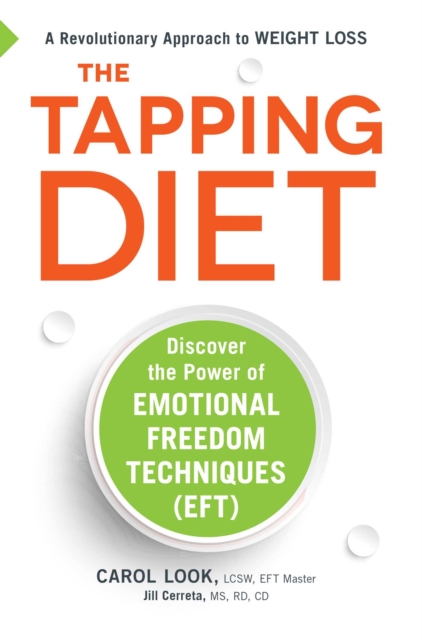 The Tapping Diet : Discover the Power of Emotional Freedom Techniques, EPUB eBook