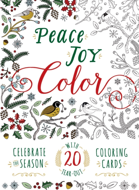 Peace. Joy. Color. : Celebrate the Season with 20 Tear-Out Coloring Cards, Paperback / softback Book