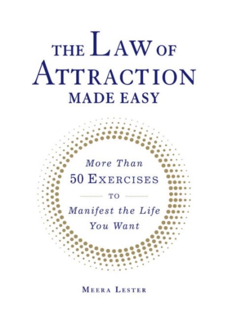 The Law of Attraction Made Easy : More Than 50 Exercises to Manifest the Life You Want, Paperback / softback Book