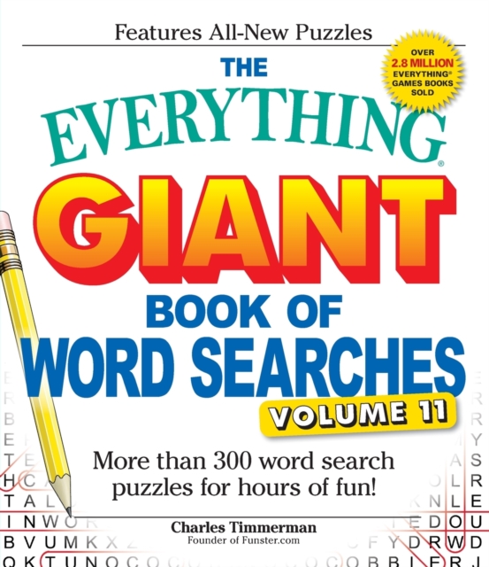 The Everything Giant Book of Word Searches, Volume 11 : More Than 300 Word Search Puzzles for Hours of Fun!, Paperback / softback Book