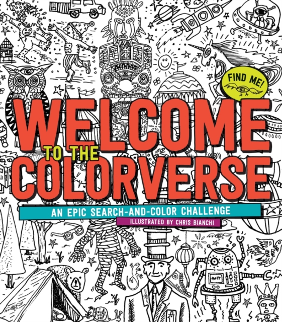 Welcome to the Colorverse : An Epic Search-and-Color Challenge, Paperback / softback Book