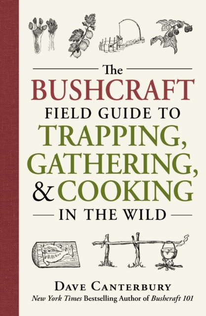 The Bushcraft Field Guide to Trapping, Gathering, and Cooking in the Wild, EPUB eBook