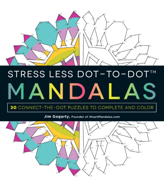 Stress Less Dot-to-Dot Mandalas : 30 Connect-the-Dot Puzzles to Complete and Color, Paperback / softback Book