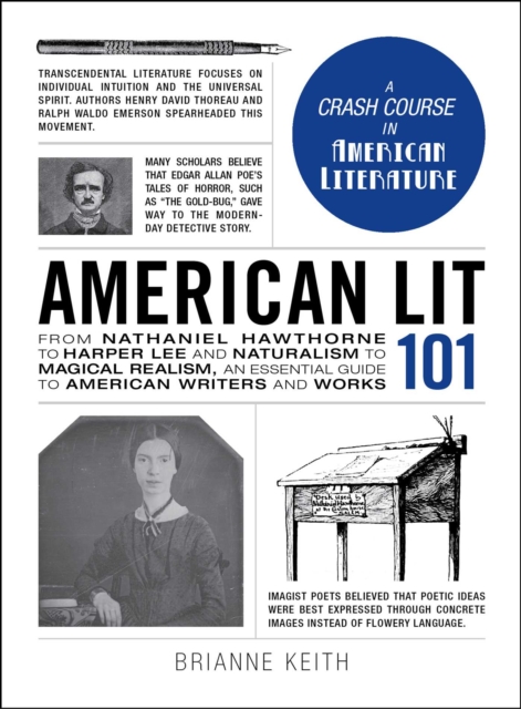 American Lit 101 : From Nathaniel Hawthorne to Harper Lee and Naturalism to Magical Realism, an essential guide to American writers and works, EPUB eBook