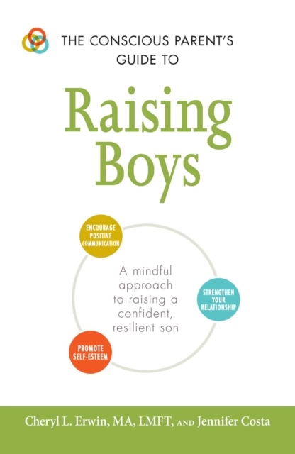 The Conscious Parent's Guide to Raising Boys : A mindful approach to raising a confident, resilient son, EPUB eBook