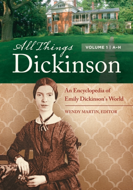 All Things Dickinson : An Encyclopedia of Emily Dickinson's World [2 volumes], Multiple-component retail product Book