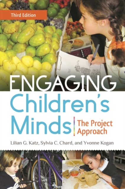 Engaging Children's Minds : The Project Approach, Hardback Book