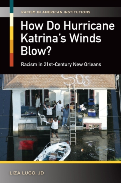 How Do Hurricane Katrina's Winds Blow? : Racism in 21st-Century New Orleans, Hardback Book