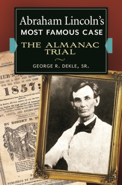 Abraham Lincoln's Most Famous Case : The Almanac Trial, Hardback Book