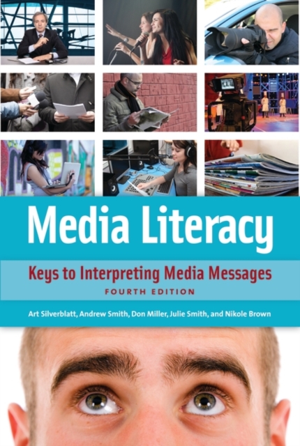 Media Literacy : Keys to Interpreting Media Messages, Hardback Book