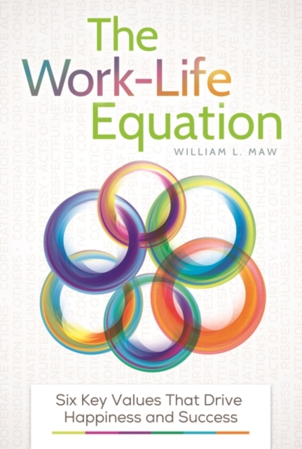 The Work-Life Equation : Six Key Values That Drive Happiness and Success, Hardback Book