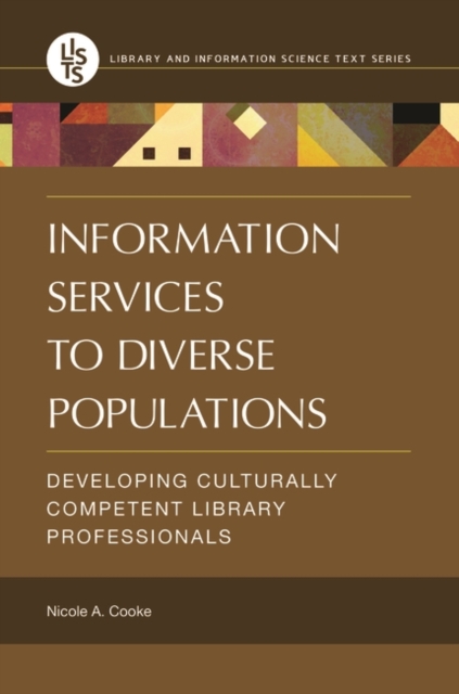 Information Services to Diverse Populations : Developing Culturally Competent Library Professionals, Paperback / softback Book