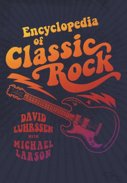 Encyclopedia of Classic Rock, Hardback Book
