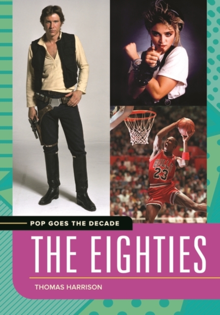 Pop Goes the Decade : The Eighties, Hardback Book