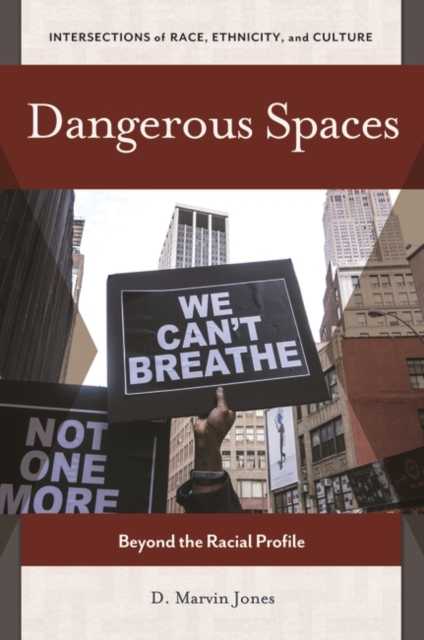 Dangerous Spaces : Beyond the Racial Profile, Hardback Book