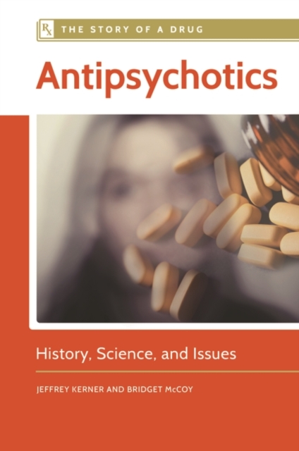 Antipsychotics : History, Science, and Issues, Hardback Book