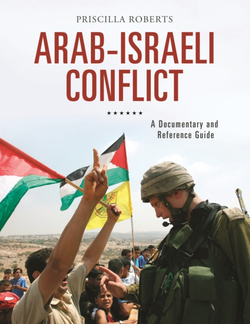 Arab-Israeli Conflict : A Documentary and Reference Guide, Hardback Book