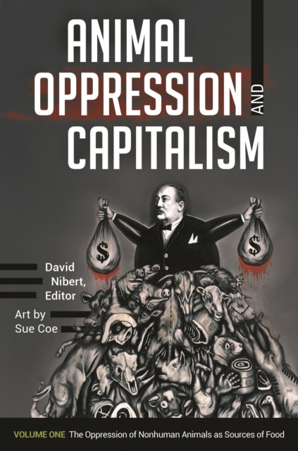 Animal Oppression and Capitalism : [2 volumes], Multiple-component retail product Book
