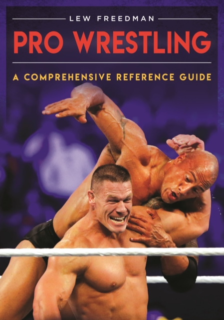 Pro Wrestling : A Comprehensive Reference Guide, Hardback Book