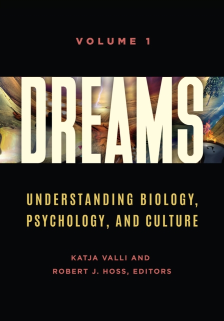 Dreams : Understanding Biology, Psychology, and Culture [2 volumes], Multiple-component retail product Book