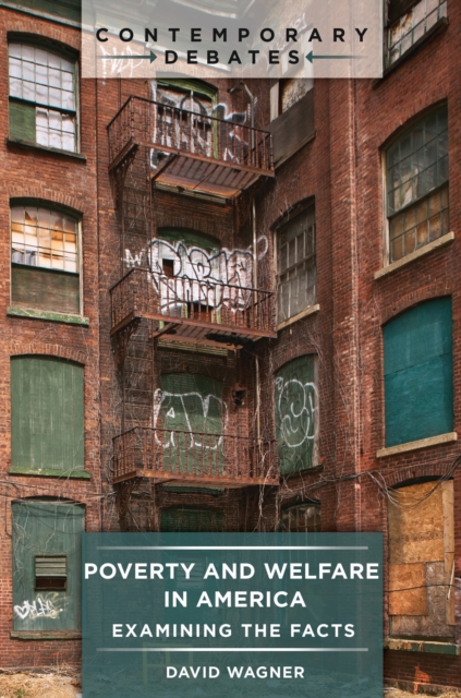 Poverty and Welfare in America : Examining the Facts, Hardback Book