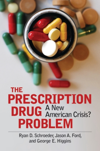 The Prescription Drug Problem : A New American Crisis?, Hardback Book