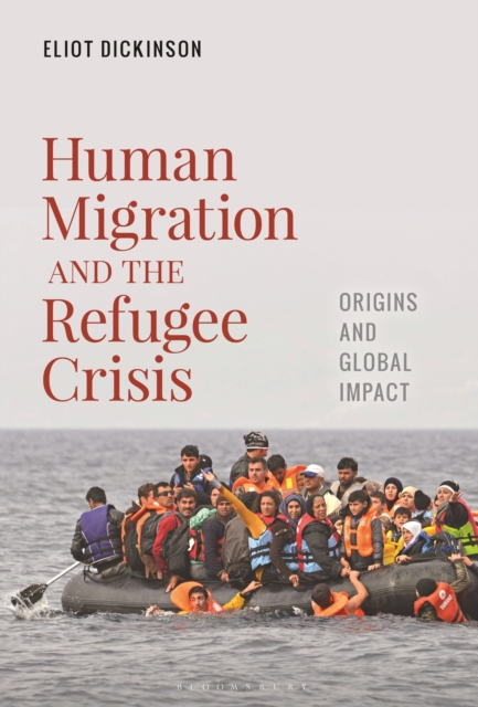 Human Migration and the Refugee Crisis : Origins and Global Impact, PDF eBook