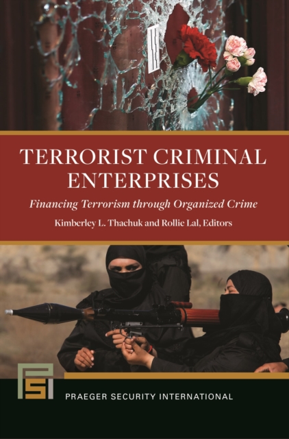 Terrorist Criminal Enterprises : Financing Terrorism through Organized Crime, Hardback Book