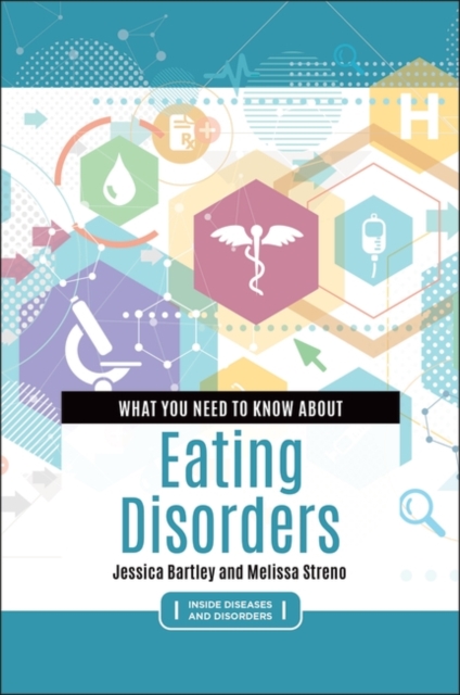 What You Need to Know about Eating Disorders, Hardback Book