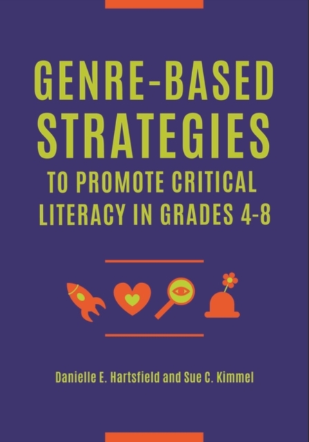 Genre-Based Strategies to Promote Critical Literacy in Grades 4-8, Paperback / softback Book