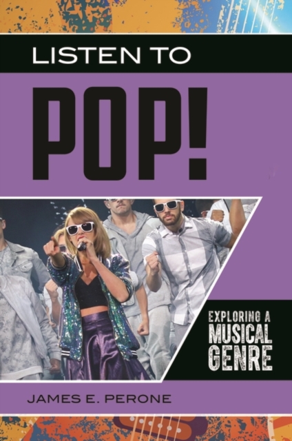 Listen to Pop! : Exploring a Musical Genre, Hardback Book