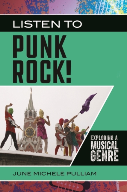Listen to Punk Rock! : Exploring a Musical Genre, Hardback Book