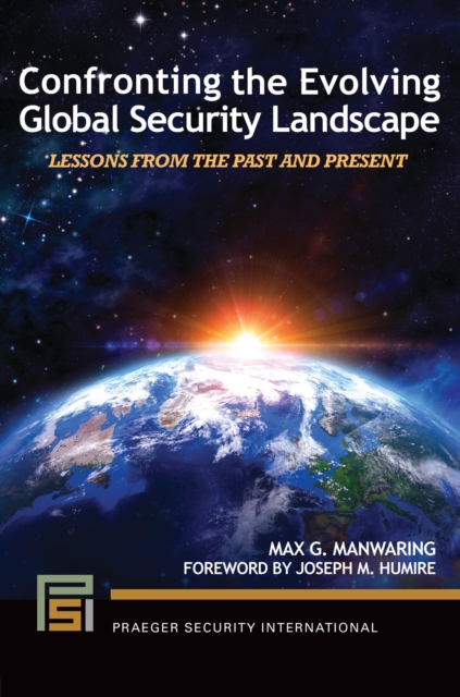 Confronting the Evolving Global Security Landscape : Lessons from the Past and Present, Hardback Book