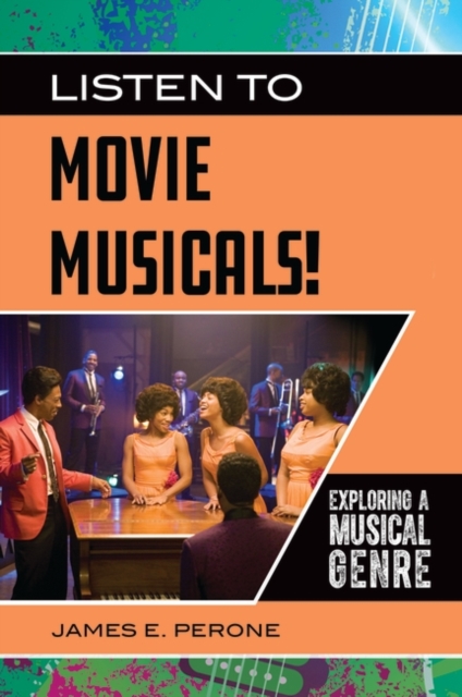 Listen to Movie Musicals! : Exploring a Musical Genre, Hardback Book
